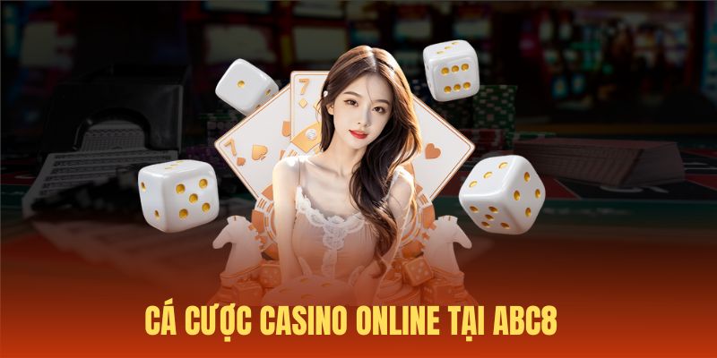 Cá cược casino online ăn tiền dễ dàng, đơn giản